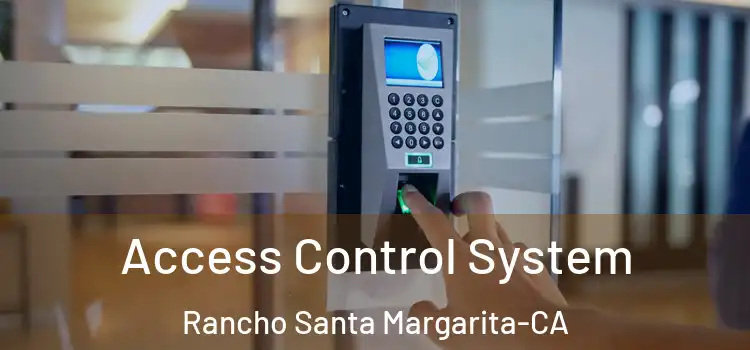  Access Control System Rancho Santa Margarita-CA