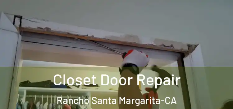  Closet Door Repair Rancho Santa Margarita-CA
