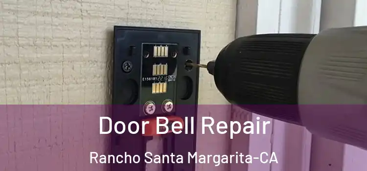  Door Bell Repair Rancho Santa Margarita-CA