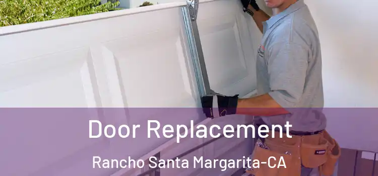  Door Replacement Rancho Santa Margarita-CA
