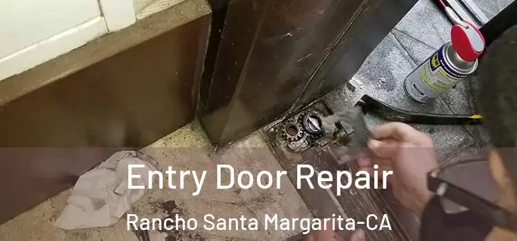  Entry Door Repair Rancho Santa Margarita-CA