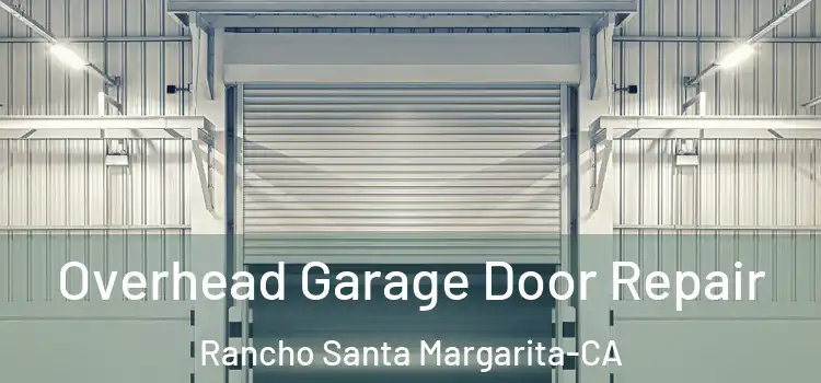  Overhead Garage Door Repair Rancho Santa Margarita-CA